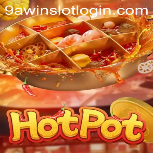 Hotpot: Unveiling the Excitement with 9AWIN.COM